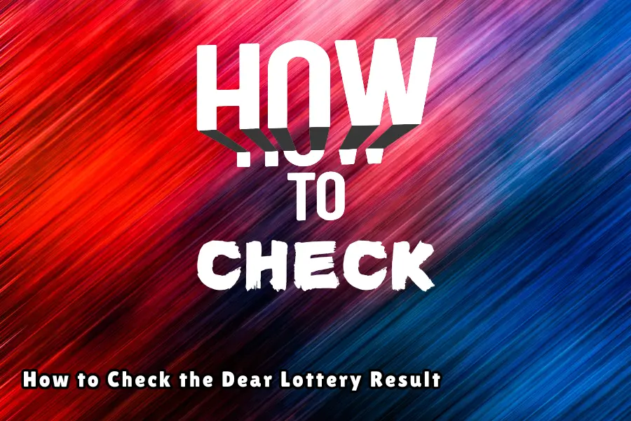 How to Check the Dear Lottery Result